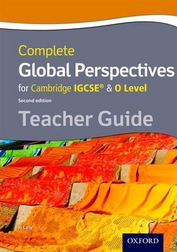 Complete Global Perspectives for Cambridge IGCSE & O Level Teacher Guide by Jo Lally