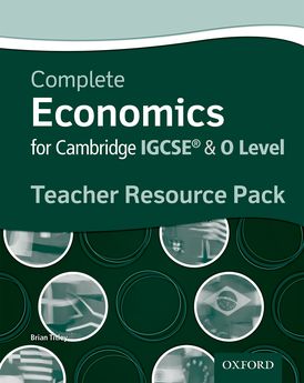Complete Economics for IGCSE and O-Level Teacher Resource Pack by Brian Titley
