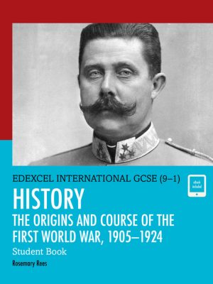 Edexcel International GCSE (9-1) History the Origins and Course of the First World War