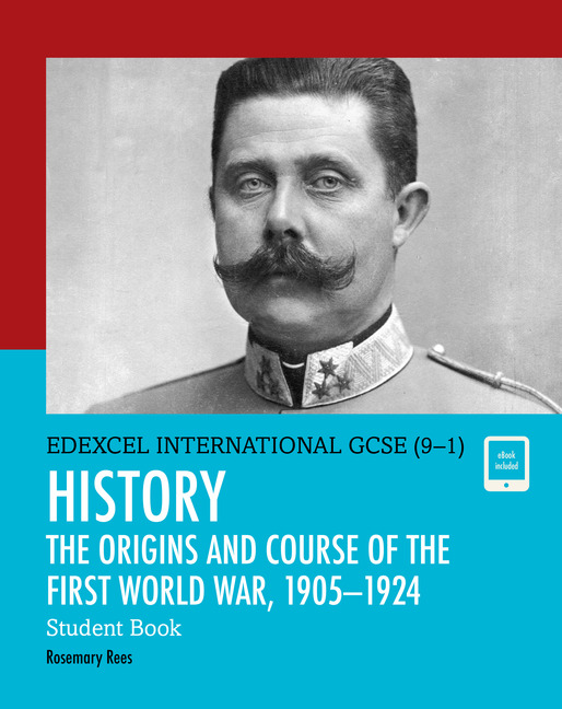 Edexcel International GCSE (9-1) History the Origins and Course of the First World War