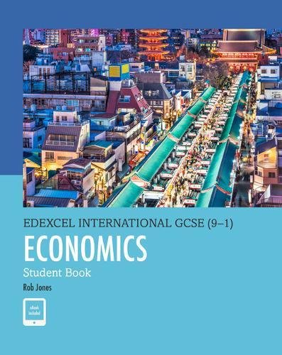 Edexcel International GCSE (9-1) Economics Student Book by D. A. Turner
