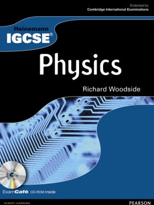 Heinemann IGCSE Physics Student Book with Exam Cafe CD by Richard Woodside