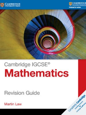 Cambridge IGCSE Mathematics Revision Guide by Martin Law