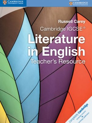Cambridge IGCSE Literature in English Teacher's Resource by Russell Carey