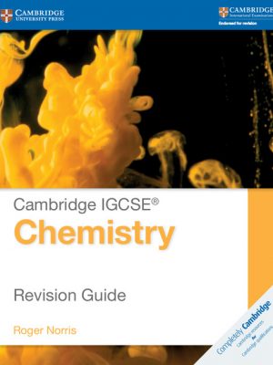 Cambridge IGCSE Chemistry Revision Guide by Roger Norris