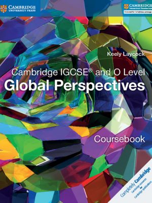 Cambridge IGCSE and O Level Global Perspectives Coursebook by Keely Laycock