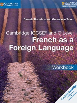 Cambridge IGCSE and O Level French as a Foreign Language Workbook by Daniele Bourdais