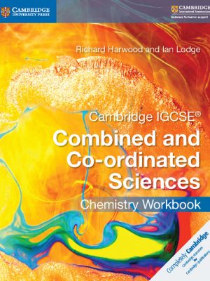 Cambridge IGCSE Combined and Co-Ordinated Sciences Chemistry Workbook by Richard Harwood