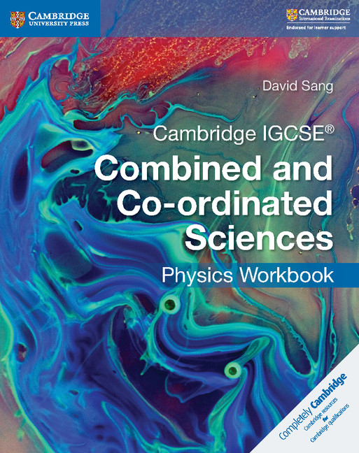 Cambridge IGCSE Combined and Co-Ordinated Sciences Physics Workbook by David Sang