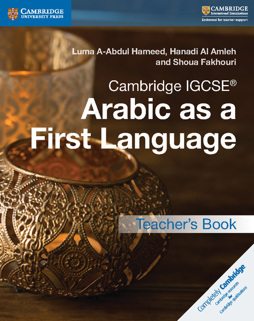 Cambridge IGCSE Arabic as a First Language Teacher's Book by Luma Abdul Hameed