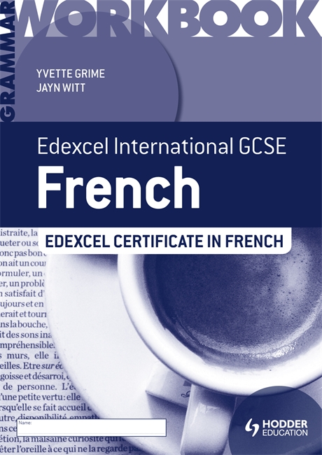 Edexcel International GCSE and Certificate French Grammar Workbook by Yvette Grime