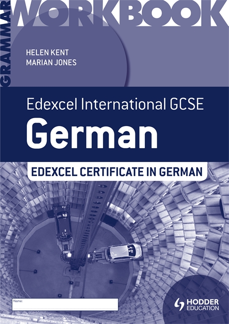 Edexcel International GCSE and Certificate German Grammar Workbook by Helen Kent