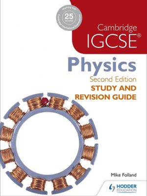 Cambridge IGCSE Physics Study and Revision Guide by Mike Folland