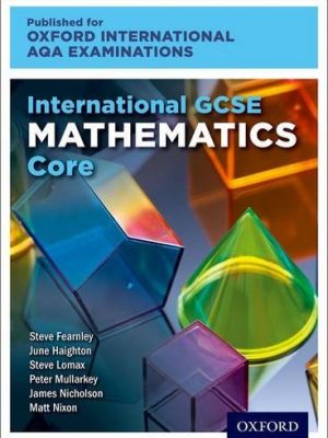 International GCSE Mathematics Core Level for Oxford International AQA Examinations by June Haighton