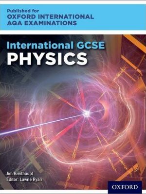 International GCSE Physics for Oxford International AQA Examinations by Lawrie Ryan