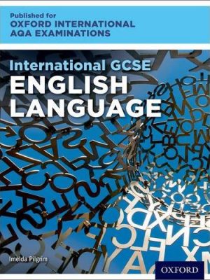 International GCSE English Language for Oxford International AQA Examinations by Imelda Pilgrim