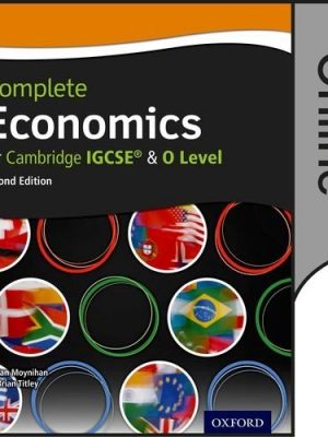 Complete Economics for Cambridge IGCSE and O Level by Dan Moynihan