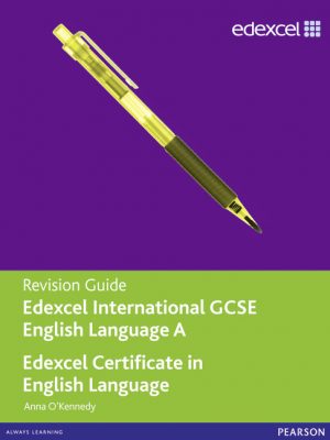 Edexcel International GCSE/certificate English A Revision Guide Print and Online Edition by Anna O'Kennedy