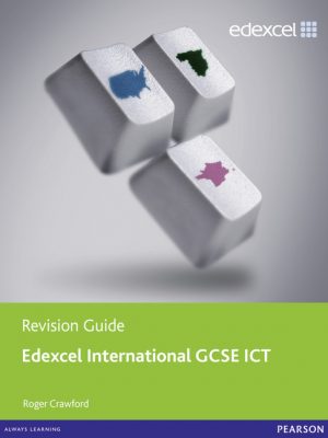 Edexcel International GCSE ICT Revision Guide Print and Online Edition by Roger Crawford