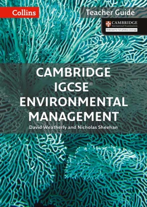 Cambridge IGCSE® Environmental Management Teacher Guide by David Weatherly
