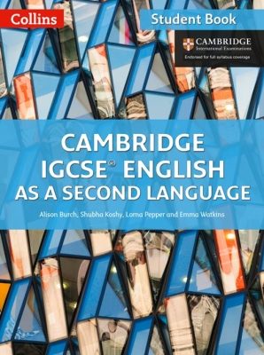Cambridge IGCSE English as a Second Language Student Book by Alison Burch