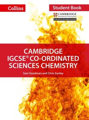 Cambridge IGCSE Co-Ordinated Sciences Chemistry Student Book by Chris Sunley