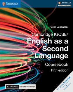 Cambridge IGCSE (R) English as a Second Language Coursebook with Cambridge Elevate Enhanced Edition (2 Years) - Peter Lucantoni