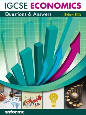 Anforme IGCSE Economics: Questions & Answers - Brian Ellis