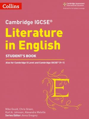 Cambridge IGCSE (R) Literature in English Student's Book (Cambridge International Examinations) - Anna Gregory