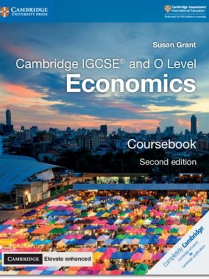Cambridge IGCSE (R) and O Level Economics Coursebook with Cambridge Elevate Enhanced Edition (2 Years) - Susan Grant