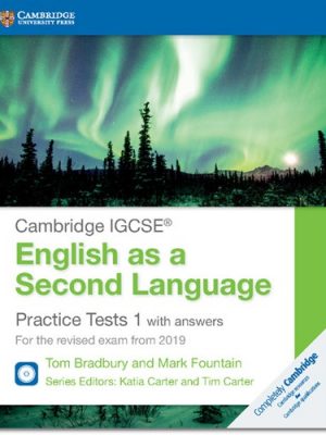 Cambridge IGCSE (R) English as a Second Language Practice Tests 1 with Answers and Audio CDs (2): For the Revised Exam from 2019 - Tom Bradbury