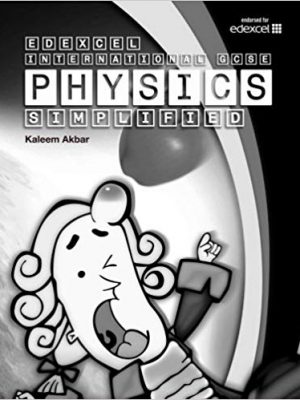 Edexcel International GCSE Physics Simplified: Black & White Version - Kaleem Akbar