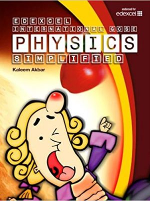 Edexcel International GCSE Physics Simplified: Colour Version - Kaleem Akbar