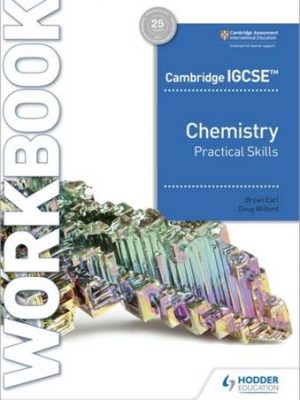 Cambridge IGCSE (TM) Chemistry Practical Skills Workbook - Bryan Earl