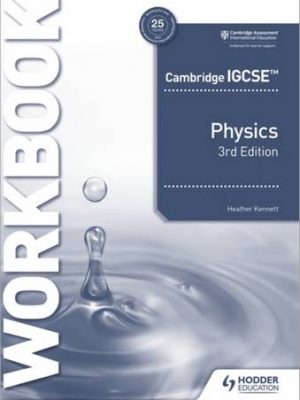 Cambridge IGCSE (TM) Physics Workbook 3rd Edition - Heather Kennett