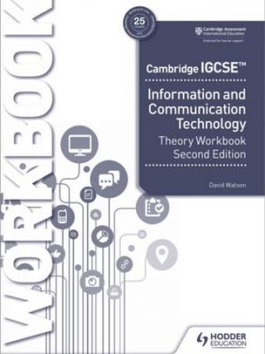 Cambridge IGCSE Information and Communication Technology Theory Workbook Second Edition - David Watson